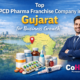 Top PCD Pharma Franchise Company in Gujarat for Business Growth