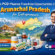 Top PCD Pharma Franchise Opportunities in Arunachal Pradesh for Entrepreneurs