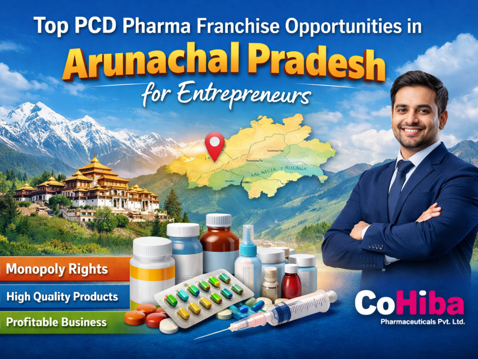 Top PCD Pharma Franchise Opportunities in Arunachal Pradesh for Entrepreneurs