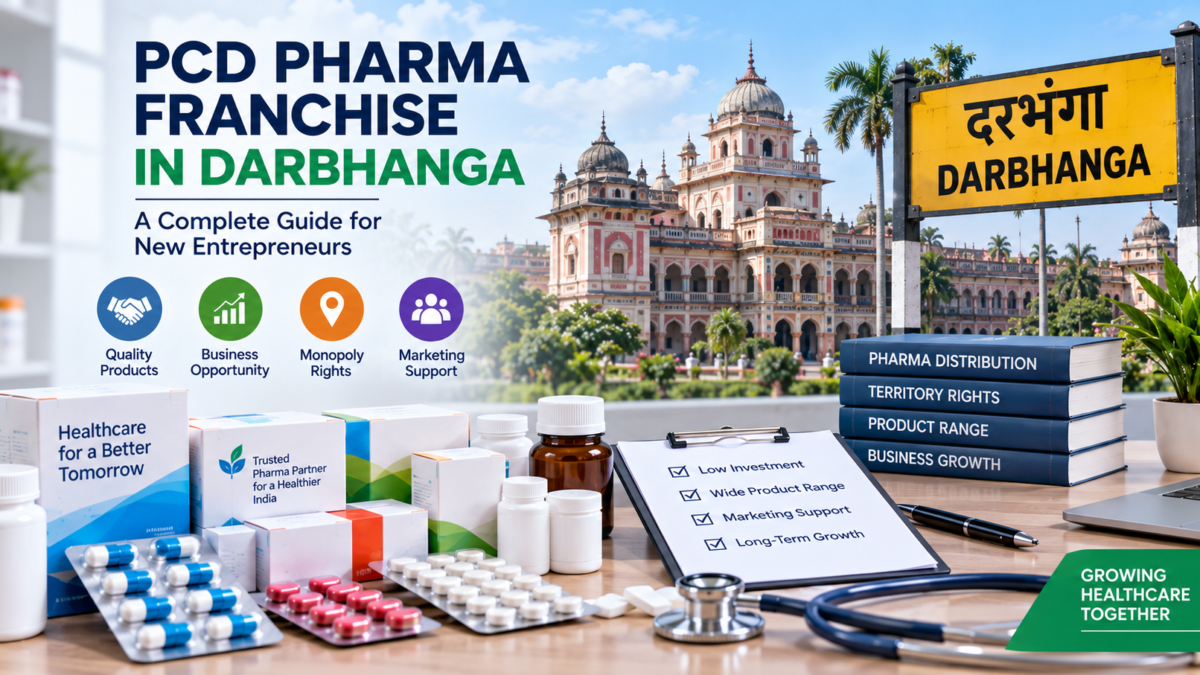 PCD Pharma Franchise Darbhanga for New Entrepreneurs