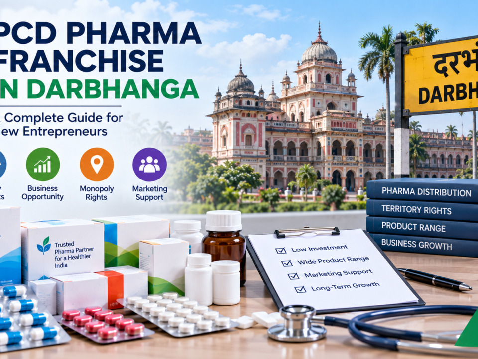 PCD Pharma Franchise Darbhanga for New Entrepreneurs