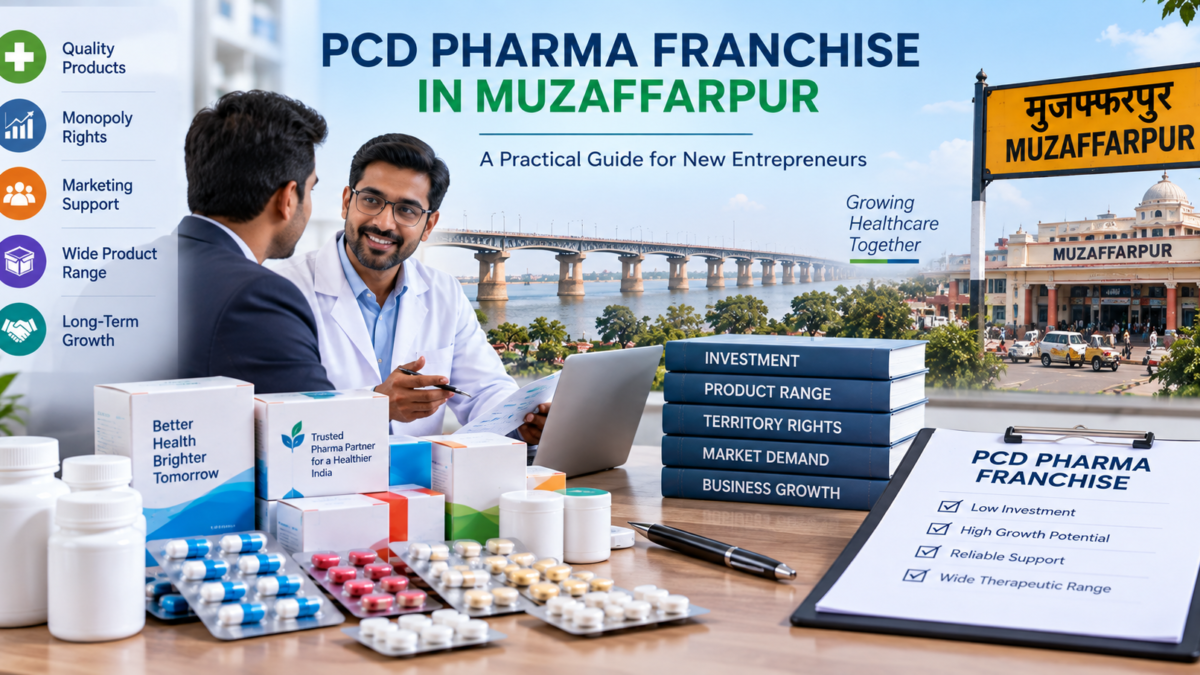 PCD Pharma Franchise in Muzaffarpur for New Entrepreneurs