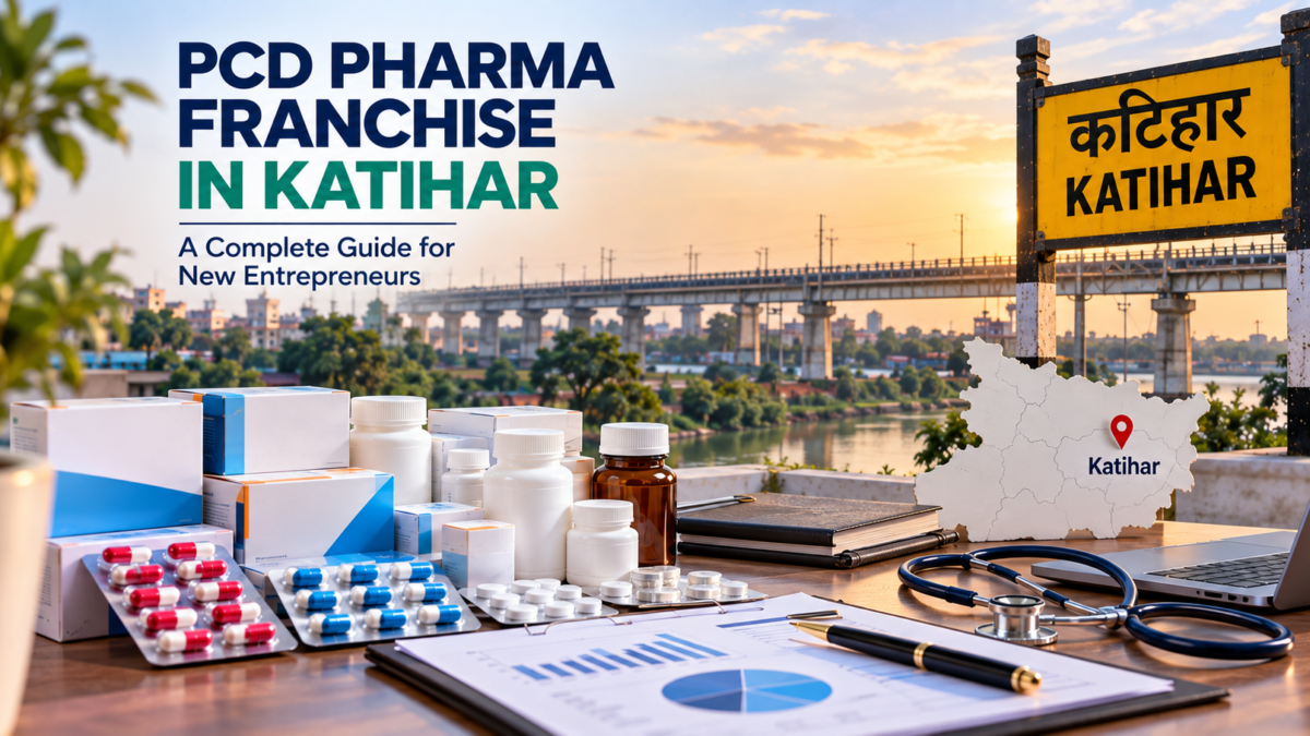 PCD Pharma Franchise Katihar for new entrepreneurs