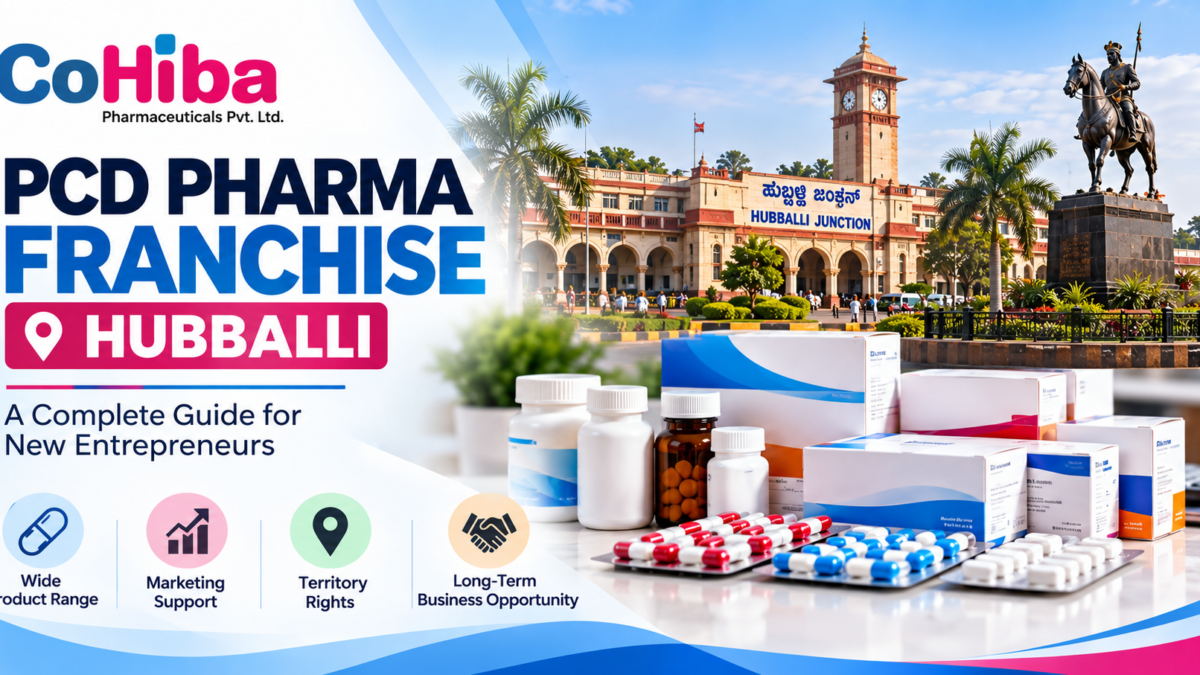 PCD Pharma Franchise Hubballi for New Entrepreneurs